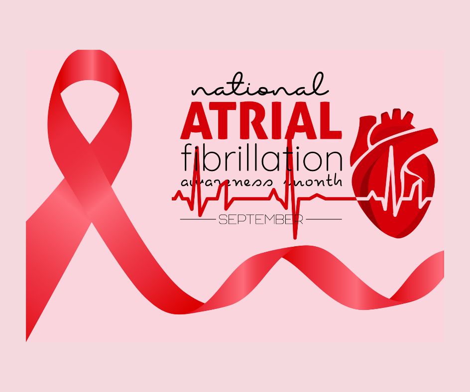 NATIONAL ATRIAL FIBRILATION AWARENESS MONTH