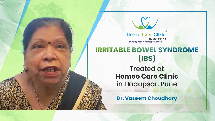 Irritable Bowel Syndrome (IBS) Completely Cured by Homeopathic Treatment | Dr. Vaseem Choudhary