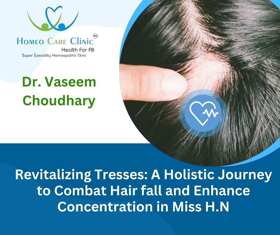Revitalizing Tresses: A Holistic Journey to Combat Hair fall and Enhance Concentration in Miss H.N