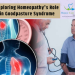 Exploring Homeopathy's Role in Goodpasture Syndrome
