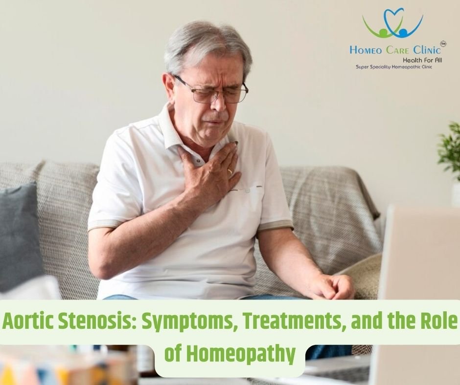 Aortic Stenosis: Symptoms, Treatments, and the Role of Homeopathy
